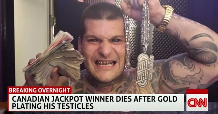 Candian Jackpot winner dies after attempting to gold plate his balls