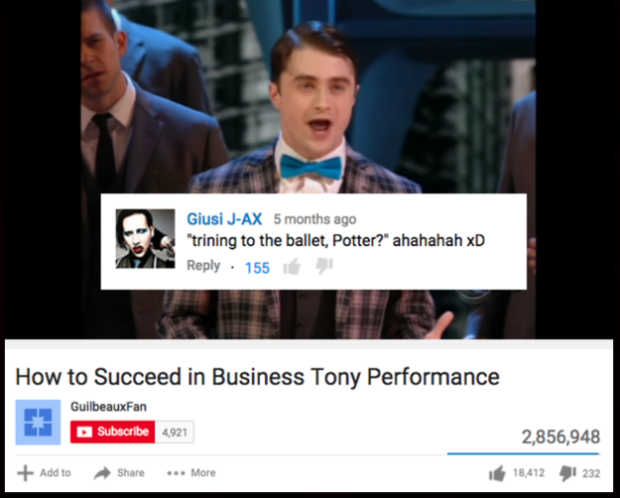 most hilarious comment youtube - Giusi JAx 5 months ago "trining to the ballet, Potter?" ahahahah xD 1551 How to Succeed in Business Tony Performance GuilbeauxFan Subscribe 4,921 2,856,948 Add to More 18,412 41232