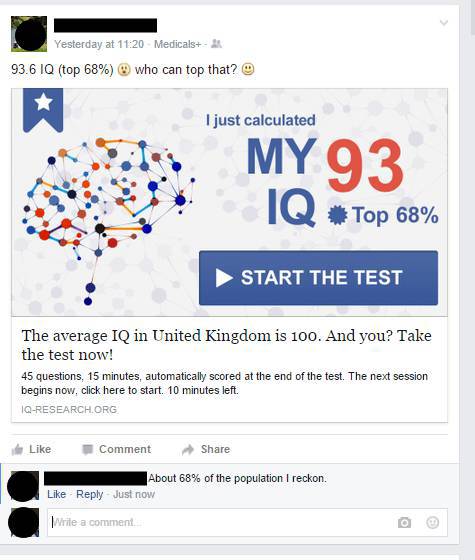 below average iq - Yesterday at Medicals A 93.6 Iq top 68% who can top that? I just calculated My 93 Iq 68% Start The Test The average Iq in United Kingdom is 100. And you? Take the test now! 45 questions, 15 minutes, automatically scored at the end of th