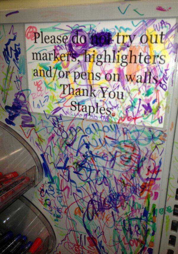 human nature memes - Please do not try out markers, highlighters andor pens on walls Thank You I Staples Weyors aallos Eaton As