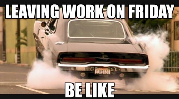 Friday meme about leaving work for the weekend with pic of car speeding