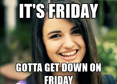 Friday meme with Rebecca Black