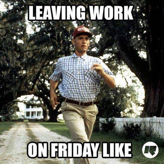 Friday meme about leaving work for the weekend with pic of Forrest Gump running