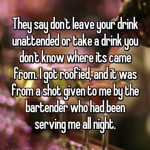 21 Honestly Horrifying Stories From Girls Who Got Roofied