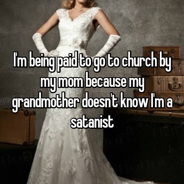 gown - Im being paid to go to church by my mom because my grandmother doesn't know Im a satanist