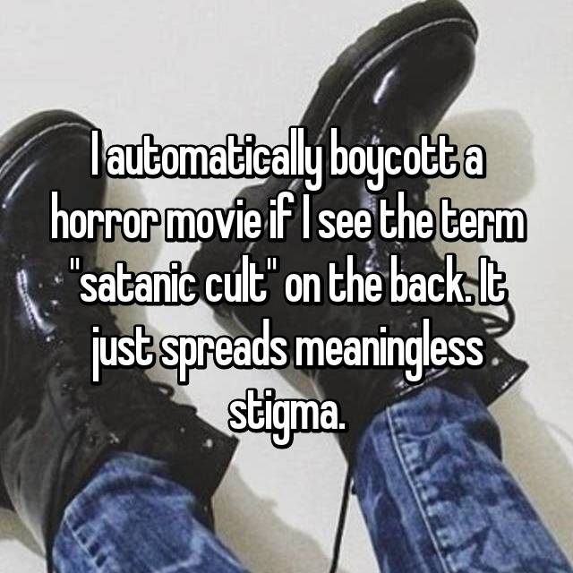 business world - lautomatically boycotta horror movie if I see the term "satanic cult" on the back.lt just spreads meaningless stigma.