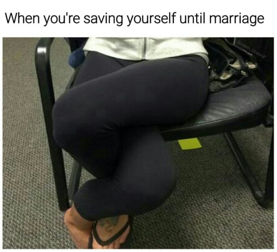 sitting - When you're saving yourself until marriage Scream QueenF