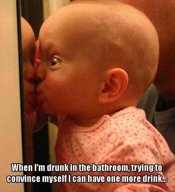 weird kids - When I'm drunk in the bathroom, trying to convince myself I can have one more drink...