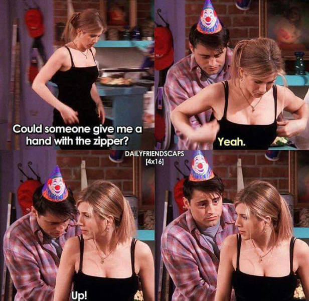 Friends meme of Joey unzipping Rachel's dress instead of up.