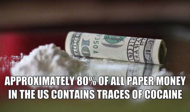 weird and disturbing facts - $350 A Approximately 80% Of All Paper Money In The Us Contains Traces Of Cocaine