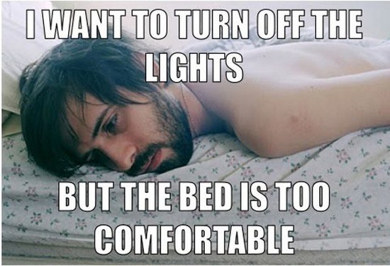 first world problems meme - I Want To Turn Off The Lights But The Bed Is Too Comfortable