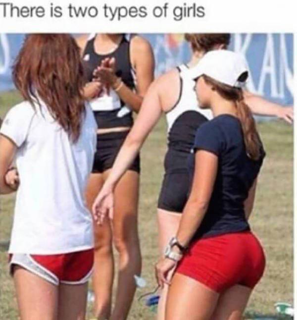 Only Two Kinds Of Girls Exist!