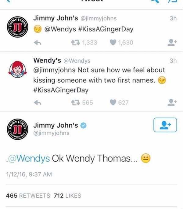 liars - jimmy john's - Jon Jimmy John's 23 1,333 1,630 Wendy's Not sure how we feel about kissing someone with two first names. 47 565 627 Jimmy John's . Ok Wendy Thomas... 11216, 465 712