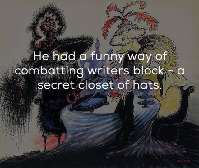 secret art of dr seuss - ances He had a funny way of combatting writers block a secret closet of hats.