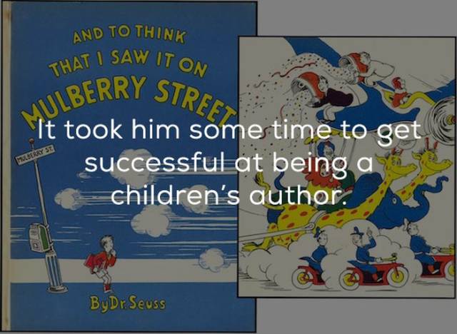 poster - And To Think That I Saw Iton Berry Stres It took him some time to get successful at being a children's author. ByDr Seuss