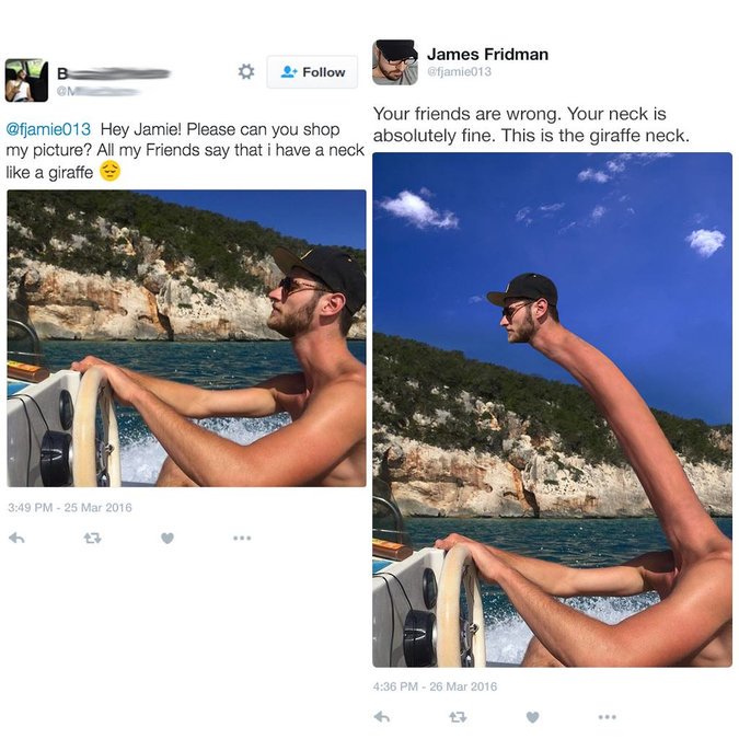 funny photoshop edit - James Fridman fjamie013 Your friends are wrong. Your neck is absolutely fine. This is the giraffe neck. Hey Jamie! Please can you shop my picture? All my Friends say that i have a neck a giraffe