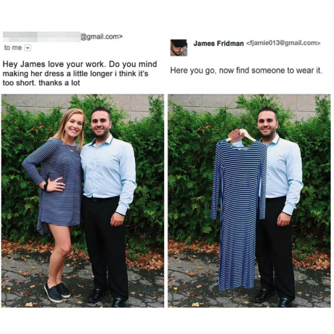 james photoshop funny - .com> James Fridman jamie0130gmail.com> to me Hey James love your work. Do you mind making her dress a little longer i think it's too short. thanks a lot Here you go, now find someone to wear it