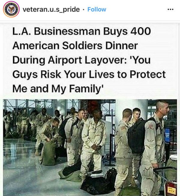 last dinner memes army - O veteran.u.s_pride L.A. Businessman Buys 400 American Soldiers Dinner During Airport Layover 'You Guys Risk Your Lives to Protect Me and My Family'