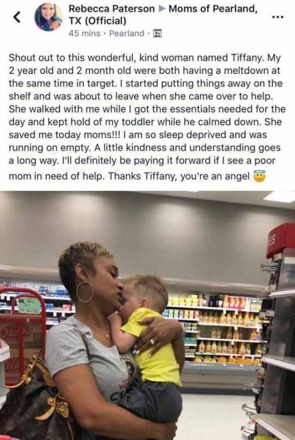 kids crying in store - Moms of Pearland, Rebecca Paterson Tx Official 45 mins. Pearland. Shout out to this wonderful, kind woman named Tiffany. My 2 year old and 2 month old were both having a meltdown at the same time in target. I started putting things 