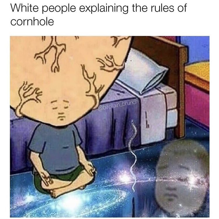 meme about dank scooby doo memes - White people explaining the rules of cornhole 160