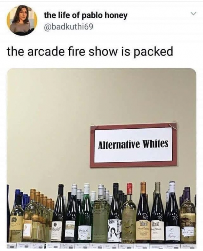 meme about Humour - the life of pablo honey the arcade fire show is packed Alternative Whites