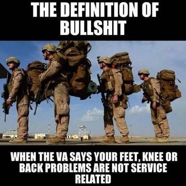 army va memes - The Definition Of Bullshit When The Va Says Your Feet, Knee Or Back Problems Are Not Service Related
