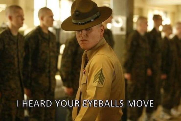 jrotc memes - I Heard Your Eyeballs Move