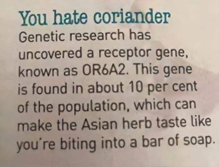 The majority of coriander haters agree that it's the combination of all three