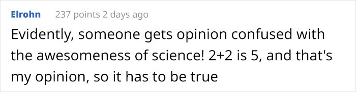 Evidently, someone gets opinion confused with the awesomeness of science! 22 is 5, and that's my opinion, so it has to be true