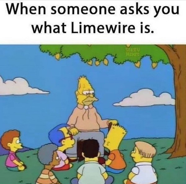 limewire meme simpsons - When someone asks you what Limewire is.