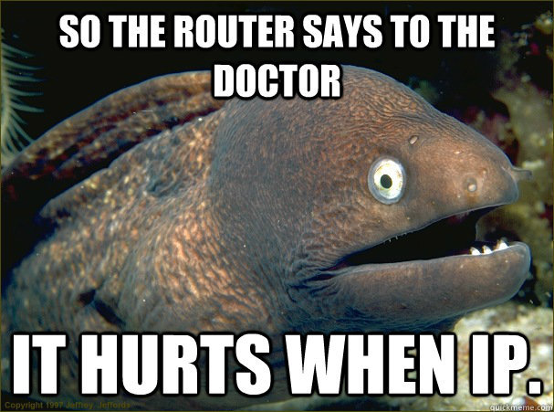 cape bojeador lighthouse - So The Router Says To The Doctor It Hurts When Ip. Copyright 1997 d oy, detroid quickmeme.com