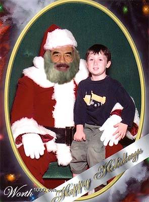 And Saddam Hussein Santa. Everyone’s gotta pay the bills, right?