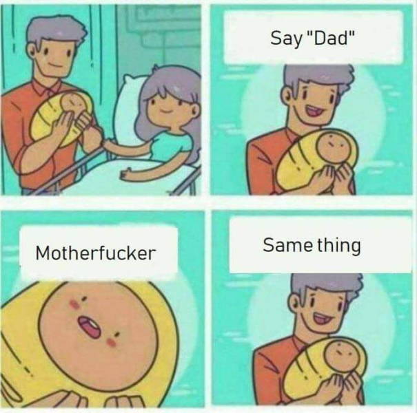 say daddy meme - Say "Dad" Motherfucker Same thing