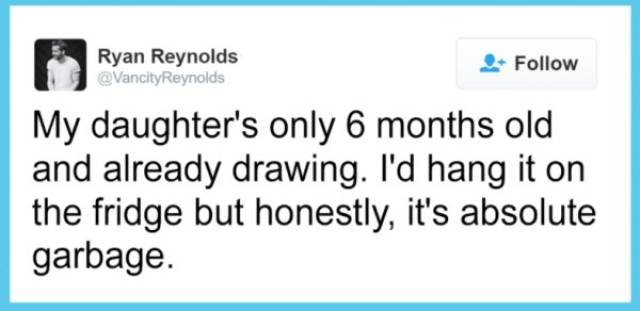number - Ryan Reynolds Reynolds My daughter's only 6 months old and already drawing. I'd hang it on the fridge but honestly, it's absolute garbage.
