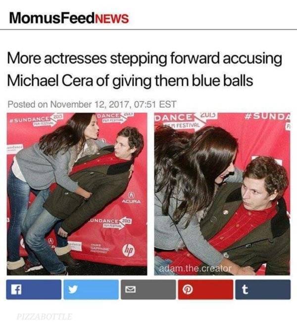 michael cera blue balls - MomusFeedNEWS More actresses stepping forward accusing Michael Cera of giving them blue balls Posted on , Est Dance Cul Fest Dance 2013 Festival Acura Ondance 2013 Feest Pe adam.the.creator PZ2BORE