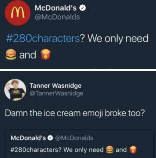 mcdonald's - McDonald's ? We only need and Tanner Wasnidge Damn the ice cream emoji broke too? McDonald's McDonalds ? We only need and