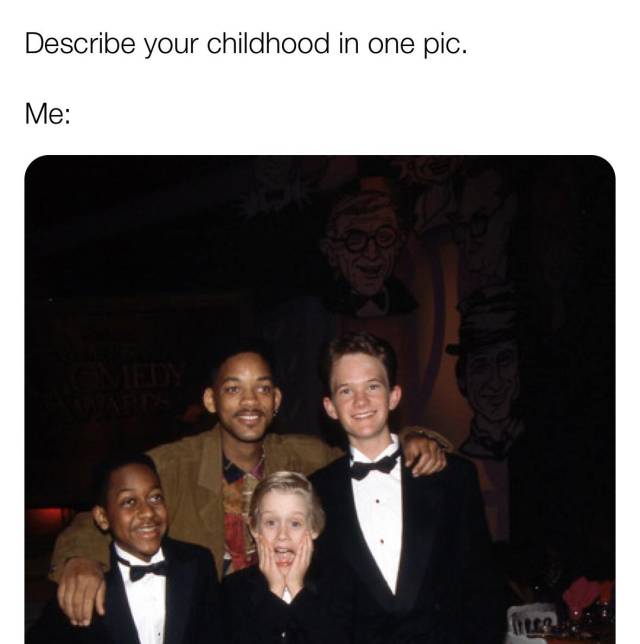 will smith macaulay culkin - Describe your childhood in one pic. Me