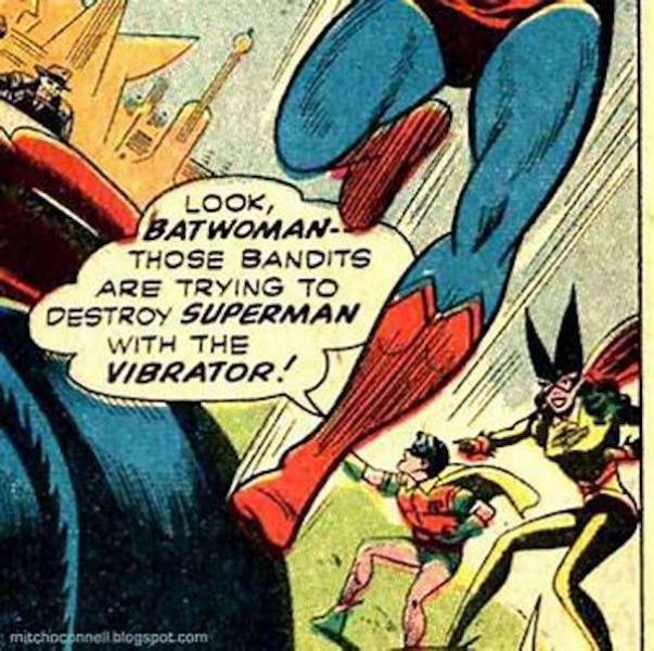 out of context comic panels - Look, Batwoman Those Bandits Are Trying To Destroy Superman With The Vibrator. mitchocpnoel blogspot.com