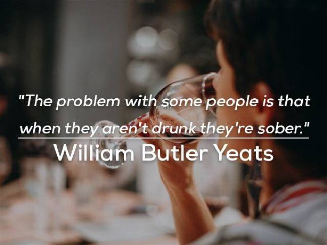 17 Tipsey Quotes About Booze From Some Real Drinkers