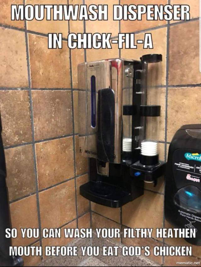 chick fil a mouthwash dispenser - Mouthwash Dispenser In ChickFilA Micre ALAcmac Dingere Hands Baon So You Can Wash Your Filthy Heathen Mouth Before You Eat God'S Chicken mematic.net