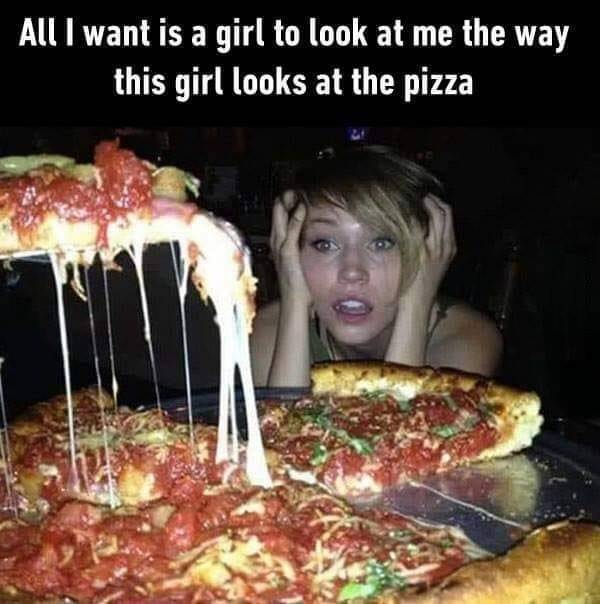 girl looking at pizza - All I want is a girl to look at me the way this girl looks at the pizza