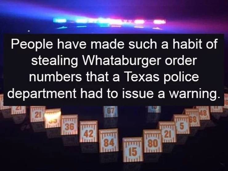 presentation - People have made such a habit of stealing Whataburger order numbers that a Texas police department had to issue a warning. ila 68 5 Ri