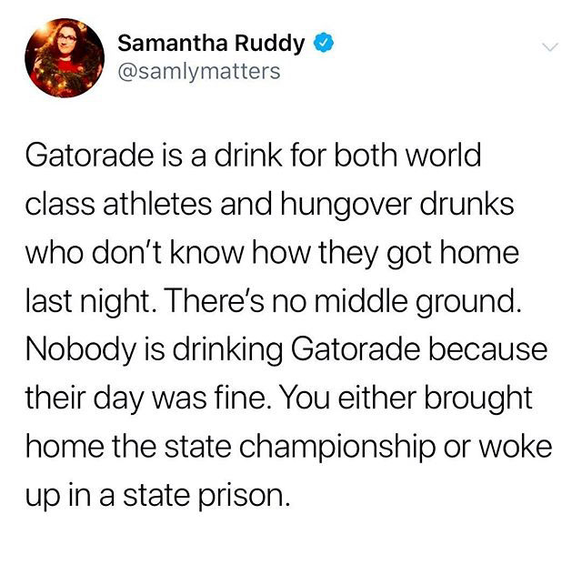 high school me mom stop calling me - Samantha Ruddy Gatorade is a drink for both world class athletes and hungover drunks who don't know how they got home last night. There's no middle ground. Nobody is drinking Gatorade because their day was fine. You ei