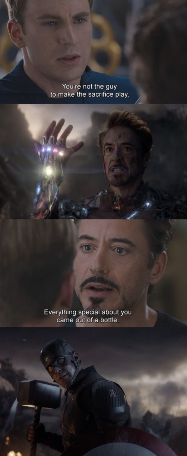 iron man and captain america prove each other wrong - You're not the guy to make the sacrifice play, Everything special about you came out of a bottle.