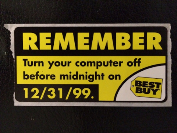 1999 y2k - Remember Turn your computer off before midnight on Best 123199.