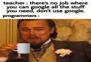 leonardo dicaprio memes 2020 - teacher there's no job where you can google all the stuff you need, don't use google. programmers