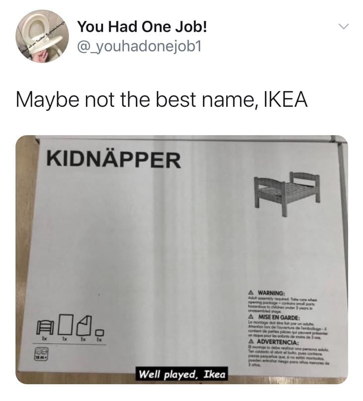 angle - Ale, You Had One Job! Maybe not the best name, Ikea Kidnpper Ps A Warning ng pacar herunder noge A Mise En Garde Antonio de for pe A Advertencia Well played, Ikea