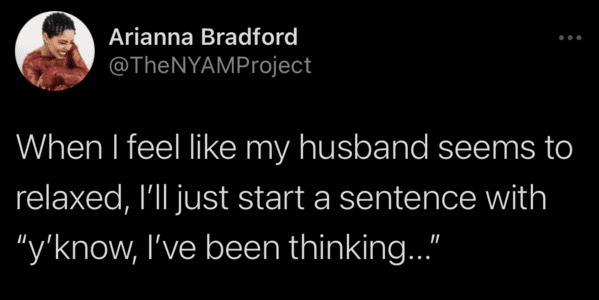 pusha t wayne tweet - Arianna Bradford When I feel my husband seems to relaxed, I'll just start a sentence with "Y'know, I've been thinking..."