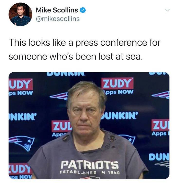 bill belichick disheveled - Mike Scollins This looks a press conference for someone who's been lost at sea. Udy Zudy ps Now pps Now Nkin Dunkin Zui Zul Apr Apps Dun Udy Patriots Established N 1860 Os Nov