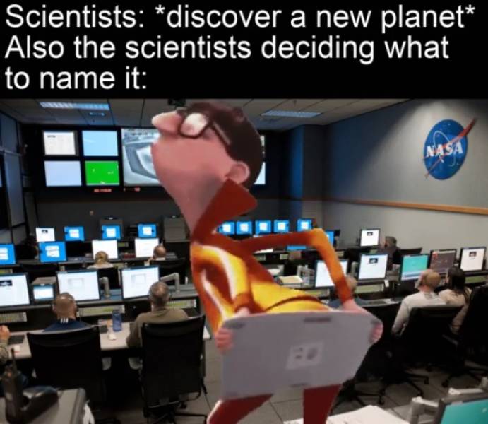 electronics - Scientists discover a new planet Also the scientists deciding what to name it Nasa